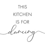 Canvas This kitchen is for dancing