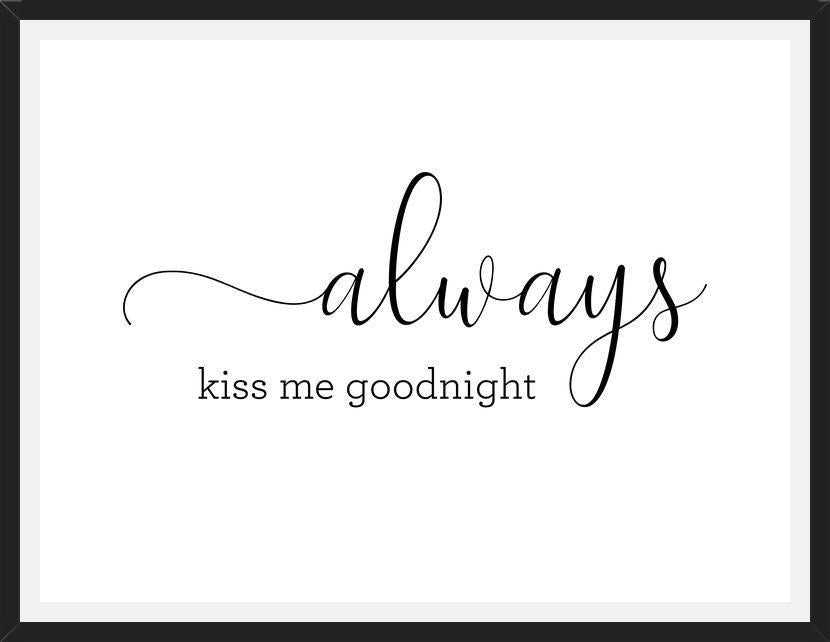 Cuadro Always kiss me goodnight