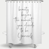 Cortina de Baño Beauty begins the moment you decide to be Yourself