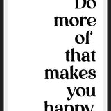 Cuadro Do more of  that makes you happy