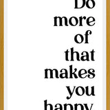 Cuadro Do more of  that makes you happy
