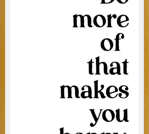 Cuadro Do more of  that makes you happy