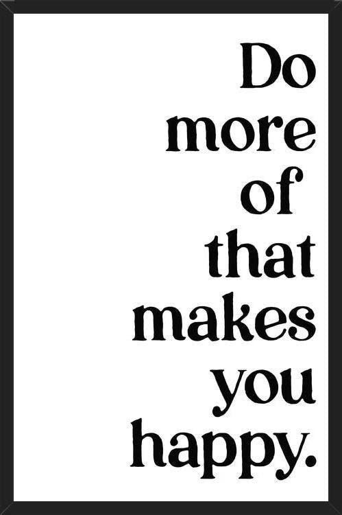 Cuadro Do more of  that makes you happy