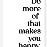 Cuadro Do more of  that makes you happy