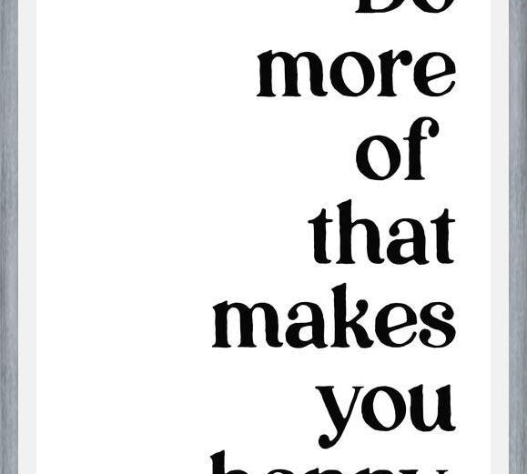 Cuadro Do more of  that makes you happy