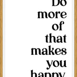 Cuadro Do more of  that makes you happy