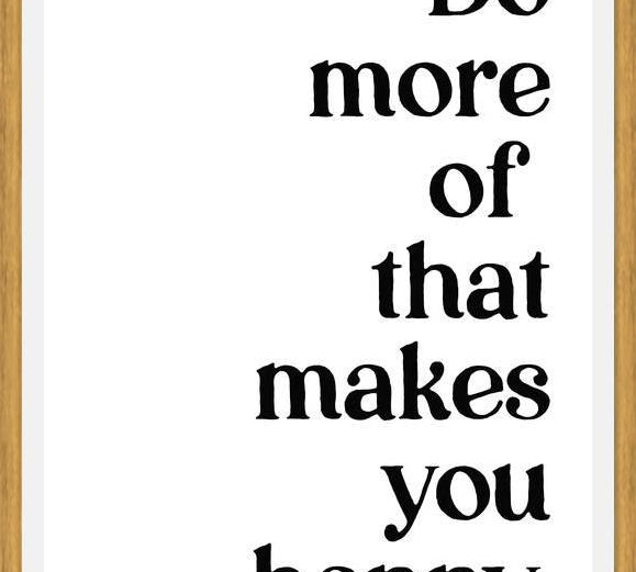 Cuadro Do more of  that makes you happy