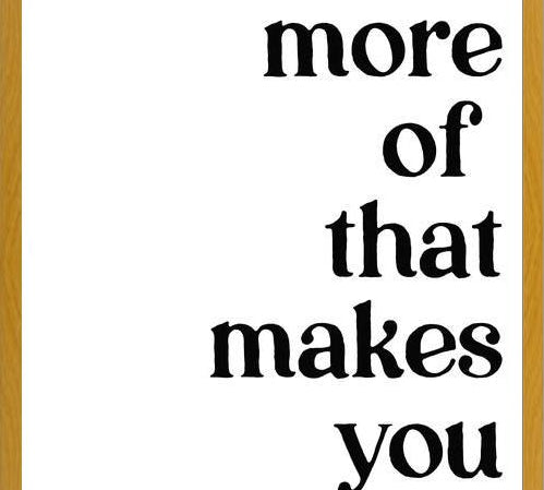 Cuadro Do more of  that makes you happy