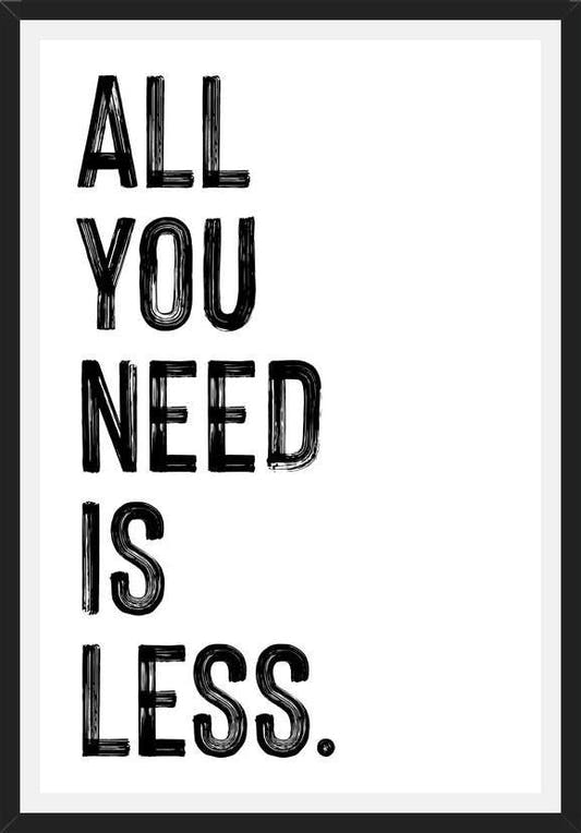Cuadro All you need is less
