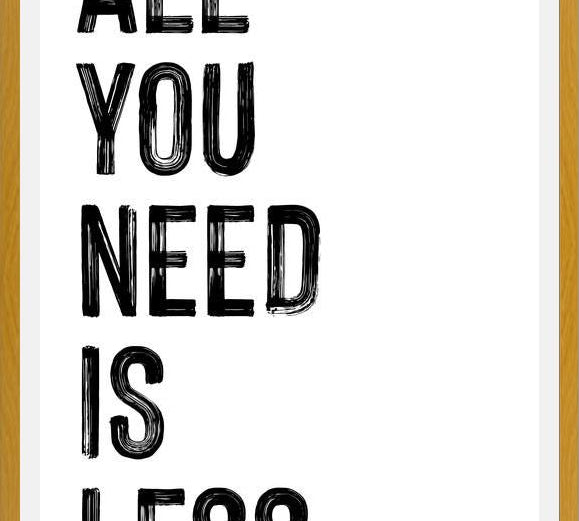 Cuadro All you need is less