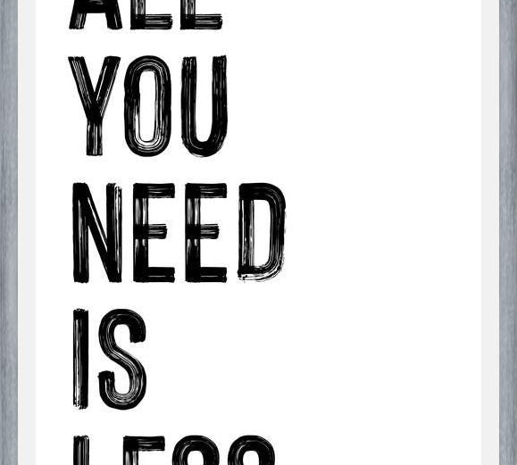 Cuadro All you need is less