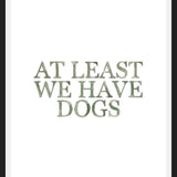 Cuadro At least we have dogs