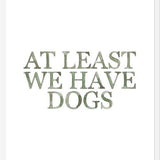 Cuadro At least we have dogs