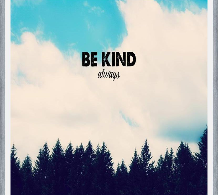 Cuadro Be Kind Always