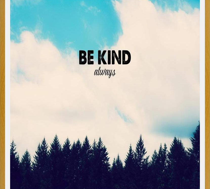 Cuadro Be Kind Always
