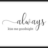 Cuadro Always kiss me goodnight