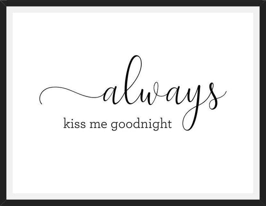 Cuadro Always kiss me goodnight