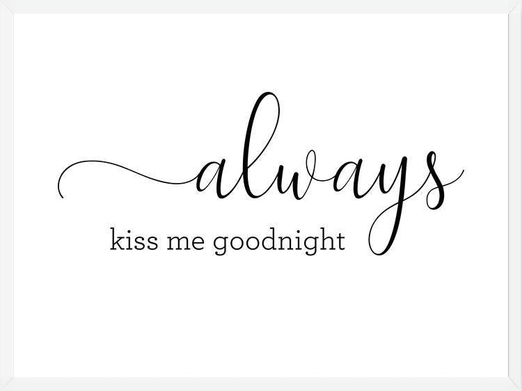 Cuadro Always kiss me goodnight