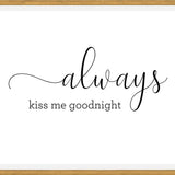 Cuadro Always kiss me goodnight