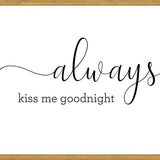 Cuadro Always kiss me goodnight