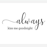 Cuadro Always kiss me goodnight