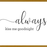 Cuadro Always kiss me goodnight