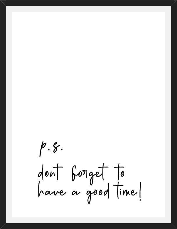 Cuadro P.S Dont forget to have a good time !