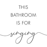 Canvas This bathroom is for singing