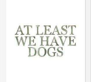 Cuadro At least we have dogs