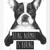 Cuadro Being normal is Boring