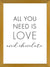 Cuadro All you need is love and chocolate