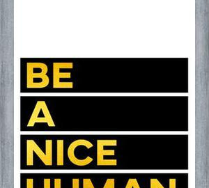 Cuadro Be A Nice Human
