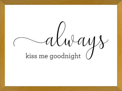 Cuadro Always kiss me goodnight