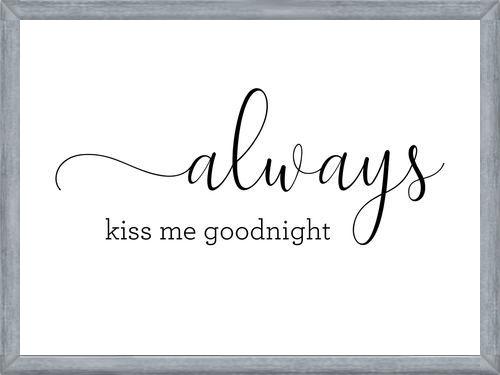 Cuadro Always kiss me goodnight