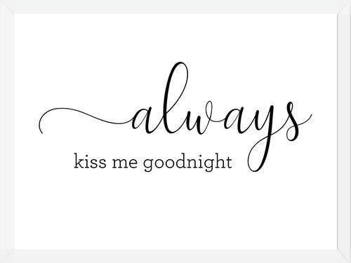 Cuadro Always kiss me goodnight