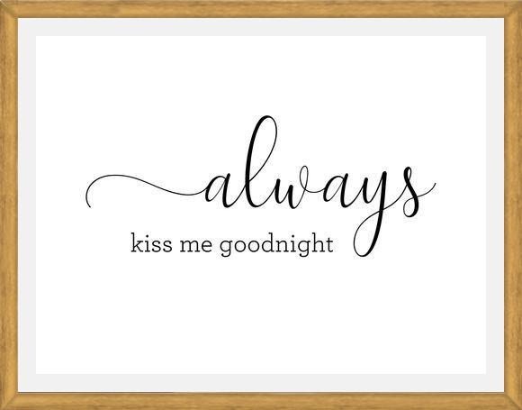 Cuadro Always kiss me goodnight