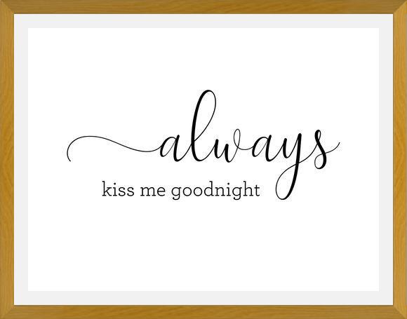 Cuadro Always kiss me goodnight