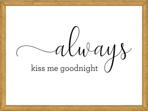Cuadro Always kiss me goodnight