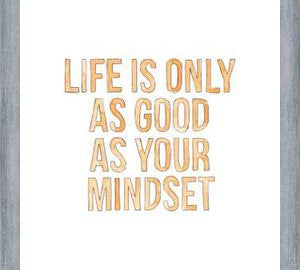 Cuadro Life is only as good as your mindset
