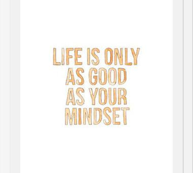 Cuadro Life is only as good as your mindset
