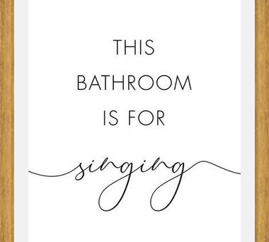 Cuadro This bathroom is for singing