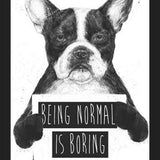 Cuadro Being normal is Boring