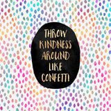Canvas Throw kindness around like confetti - Galeria Impresionarte
